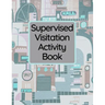 Supervised Visitation Activity Book