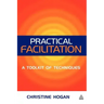 Practical Facilitation: A Toolkit of Techniques