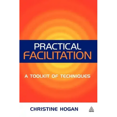 Practical Facilitation: A Toolkit of Techniques