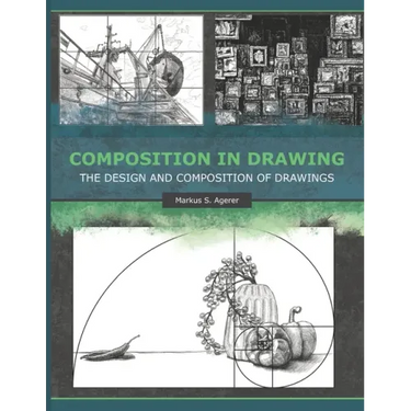 Composition in Drawing: The Design and Composition of Drawings