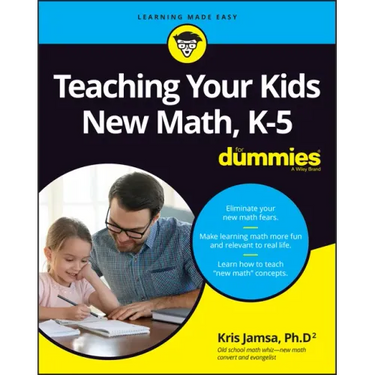 Teaching Your Kids New Math, K-5 for Dummies