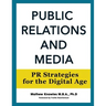 Public Relations and Media: PR Strategies for the Digital Age