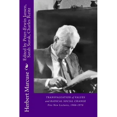 Transvaluation of Values and Radical Social Change: Five Lectures, 1966-1976
