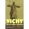 Vichy and the Eternal Feminine: A Contribution to a Political Sociology of Gender
