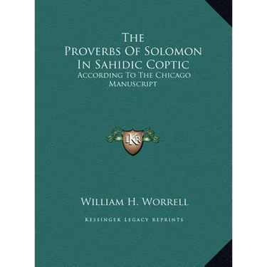 The Proverbs Of Solomon In Sahidic Coptic: According To The Chicago Manuscript