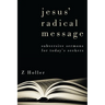 Jesus' Radical Message: Subversive Sermons for Today's Seekers
