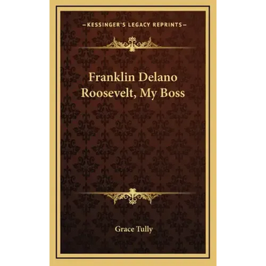 Franklin Delano Roosevelt, My Boss