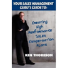 Your Sales Management Guru's Guide to: Creating High-Performance Sales Compensation Plans
