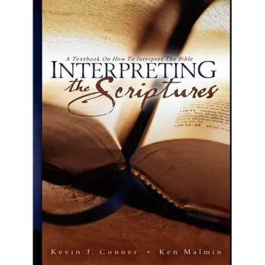 Interpreting the Scriptures: A Textbook on How to Interpret the Bible