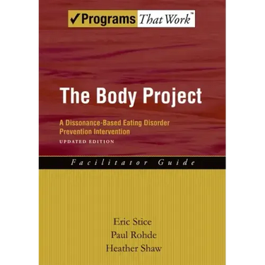 Body Project Facilitator Guide: A Dissonance-Based Eating Disorder Prevention Intervention (Updated)