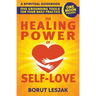The Healing Power of Self-Love: A Spiritual Guidebook: Five Grounding Tools For Your Daily Practice