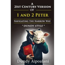 A 21st-Century Version of 1 and 2 Peter: Navigating the Narrow Way. "Dundy Style"