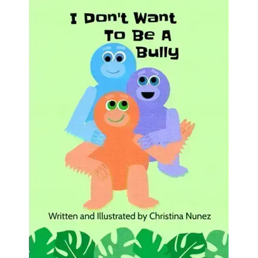 I Don't Want To Be A Bully