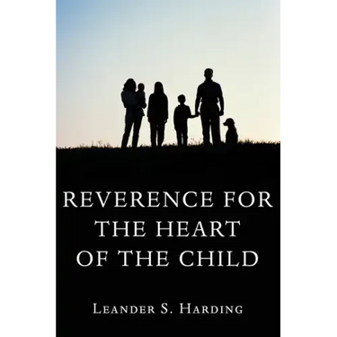 Reverence for the Heart of the Child