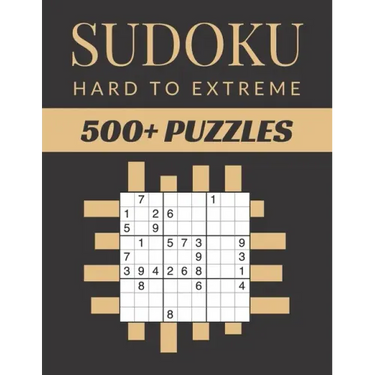 Sudoku Hard To Extreme: Sudoku Activity Book Puzzles With Different Levels for Smart Adults People, Over 500 Puzzles for Everyone With Solutio