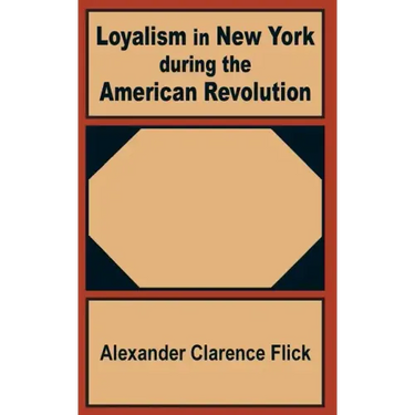 Loyalism in New York during the American Revolution