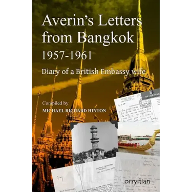 Averin's Letters from Bangkok 1957-1961: Diary of a British Embassy wife