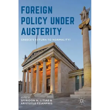Foreign Policy Under Austerity: Greece's Return to Normality?