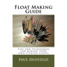 Float Making Guide: Tips and techniques for making your own fishing floats
