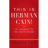 This Is Herman Cain!: My Journey to the White House
