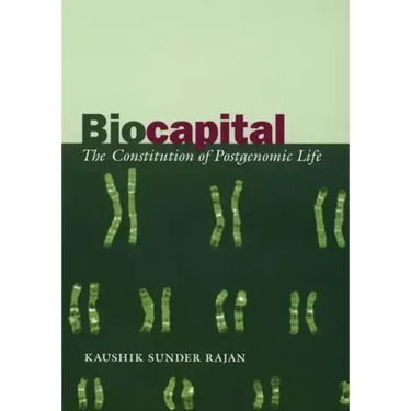Biocapital: The Constitution of Postgenomic Life