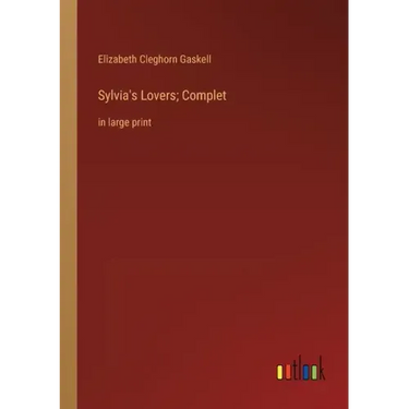Sylvia's Lovers; Complet: in large print
