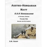 Austro-Hungarian Navy K, u, K Kriegs Marine A Pictorial History Volume One: Sailors and Battleships