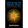 Embracing the Human Jesus: A Wisdom Path for Contemporary Christianity