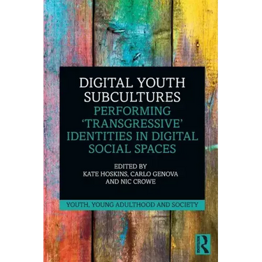 Digital Youth Subcultures: Performing 'Transgressive' Identities in Digital Social Spaces