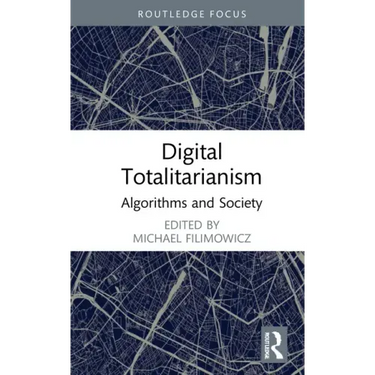 Digital Totalitarianism: Algorithms and Society