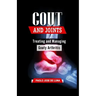 Gout And Joints: Treating and Managing Gouty Arthritis