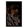 The House on the Moor: Complete Edition (Vol. 1-3)
