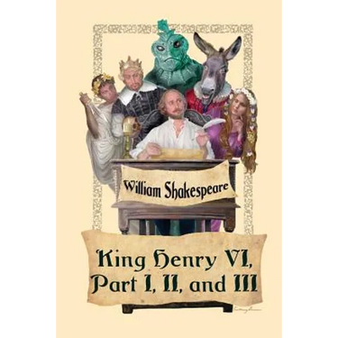 King Henry VI, Part I, II, and III