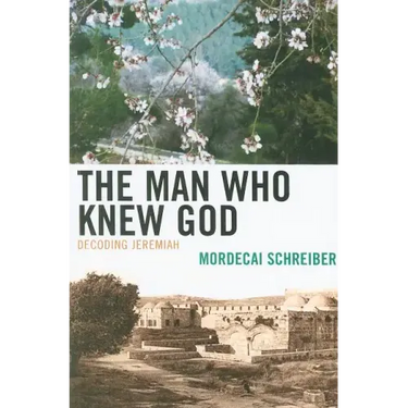 The Man Who Knew God: Decoding Jeremiah