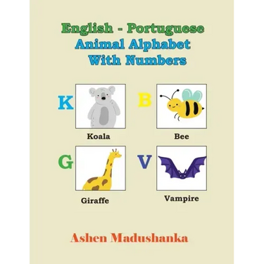 English - Portuguese Animal Alphabet With Numbers: ABC Book, illustrated Animal Designs and For Animal Lovers