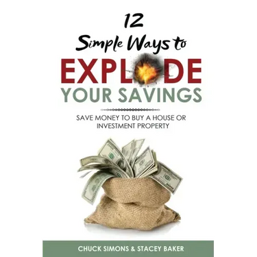 12 Simple Ways To Explode Your Savings: Save Money to Buy a House or Investment Property