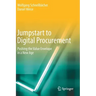 Jumpstart to Digital Procurement: Pushing the Value Envelope in a New Age
