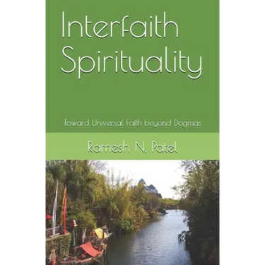 Interfaith Spirituality: Toward Universal Faith beyond Dogmas