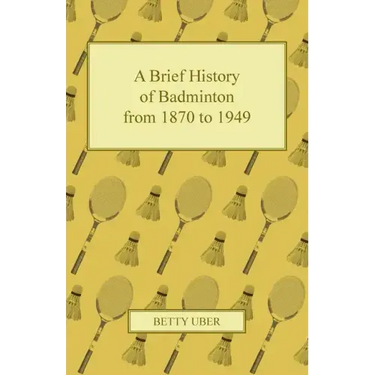 A Brief History of Badminton from 1870 to 1949