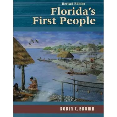 Florida's First People: 12,000 Years of Human History