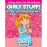 Girly Stuff! Pretty Girls Images To Color - Coloring Books 5 Year Old Girl Edition