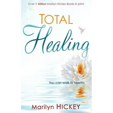 Total Healing: You Can Walk in Health