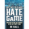 Don't Hate the Player, Hate the Game: How Our Culture Has Changed in the Last Thirty Years