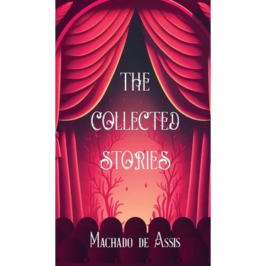 The Collected Stories of Machado de Assis
