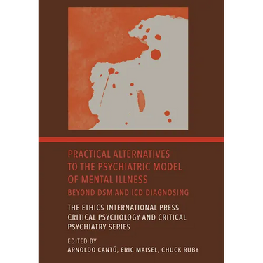Practical Alternatives to the Psychiatric Model of Mental Illness: Beyond DSM and ICD Diagnosing
