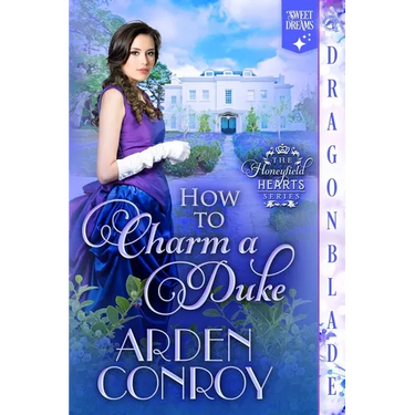 How to Charm a Duke: A Regency Historical Romance