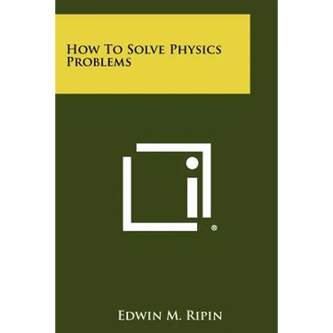 How To Solve Physics Problems