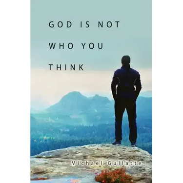 God Is Not Who You Think