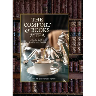 The Comfort of Books and Tea: A Gentle Guide to Reading and Teatime