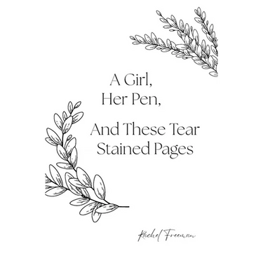 A Girl, Her Pen, And These Tear Stained Pages